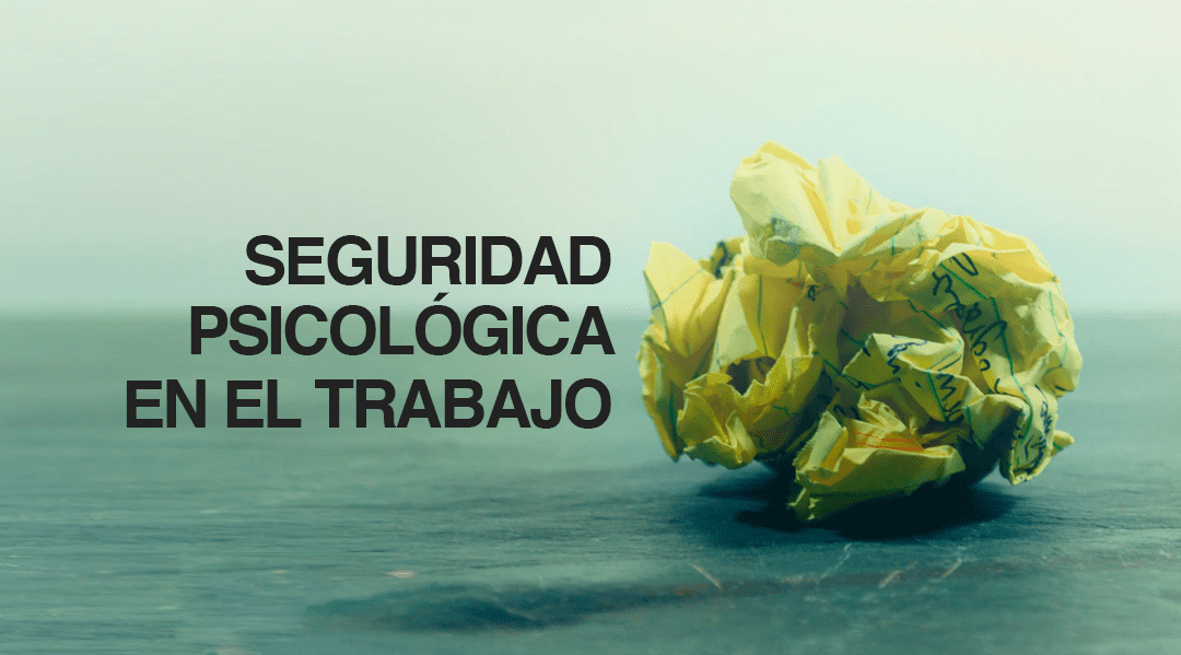 Seguridad psicológica en el trabajo