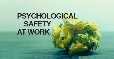 Psychological Safety at work